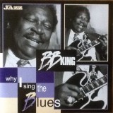 B.B. King - Why I Sing The Blues, CD