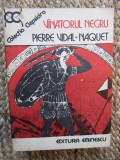 Pierre Vidal Naquet - Vanatorul negru