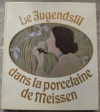 ALBUM LB. FRANCEZA: LE JUGENDSTIL DANS LA PORCELAINE DE MEISSEN (LEIPZIG, 1984)