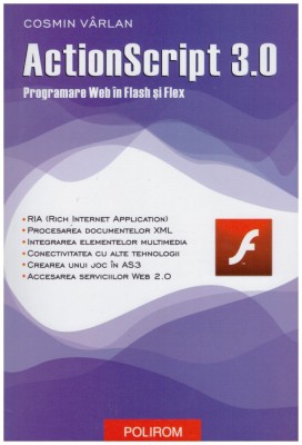 Cosmin Varlan - ActionScript 3.0 - Programare Web in Flash si Flex - 128772 foto
