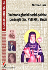 Din istoria gandirii social-politice romanesti (Sec. XVII-XIX). Studii - Nicolae Isar foto