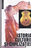 Istoria culturii si civilizatiei, Volumul 3 - Ovidiu Drimba, SAECULUM | Carte Istorie, 2013, Brosata