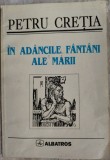 PETRU CRETIA - IN ADANCILE FANTANI ALE MARII: POEMELE OFELIEI C. (VERSURI, 1997)