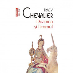 Doamna si licornul - Tracy Chevalier