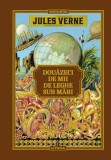 Douăzeci de mii de leghe sub mări (Vol. 2) - Hardcover - Jules Verne - Litera