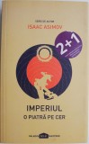 Imperiul Vol. I - O Piatra pe Cer, Isaac Asimov - SF Beletristica, Carte Anticariat (Ușor Uzată)