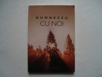 Dumnezeu cu noi - Ellen G. White foto