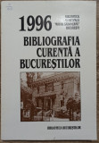 Bibliografia curenta a Bucurestilor pentru anul 1996, volumul II