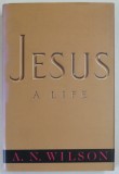 JESUS , A LIFE by A.N. WILSON , 1992