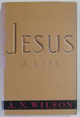 JESUS , A LIFE by A.N. WILSON , 1992 foto