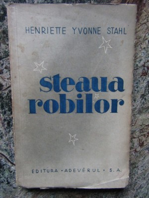 STEAUA ROBILOR - HENRIETTE YVONNE STAHL foto