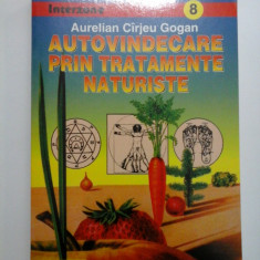 AUTOVINDECARE PRIN TRATAMENTE NATURISTE - Aurelian Cirjeu Gogan