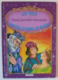APA VIETII / PRINTESA SI BOBUL DE MAZARE , DOUA POVESTI MINUNATE , ilustratii de INA SELTEA , ANII &#039;2000