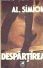 Despartirea de Al. Simion - Roman Literatura Romana Clasica 1981 Editura Cartea Romaneasca