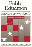 Cumpara ieftin Public Education. American Issues - Gerald Leinwand, Facts on File, 1992, Pedagogie, Carte Engleza, Cartonata