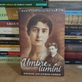 MARIA CANTACUZINO-ENESCU ~ UMBRE SI LUMINI : AMINTIRILE UNEI PRINTESE MOLDAVE , 2022 *