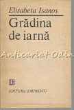 Cumpara ieftin Gradina De Iarna - Elisabeta Isanos