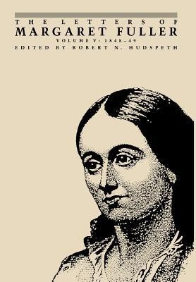 The Letters of Margaret Fuller: 1848 1849 foto