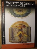 Francmasoneria Secretele Fratiei - Luc Nefontaine, Ed. Univers 2007, Crestinism, Carte Religioasa