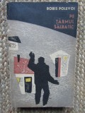 BORIS POLEVOI - PE TARMUL SALBATIC