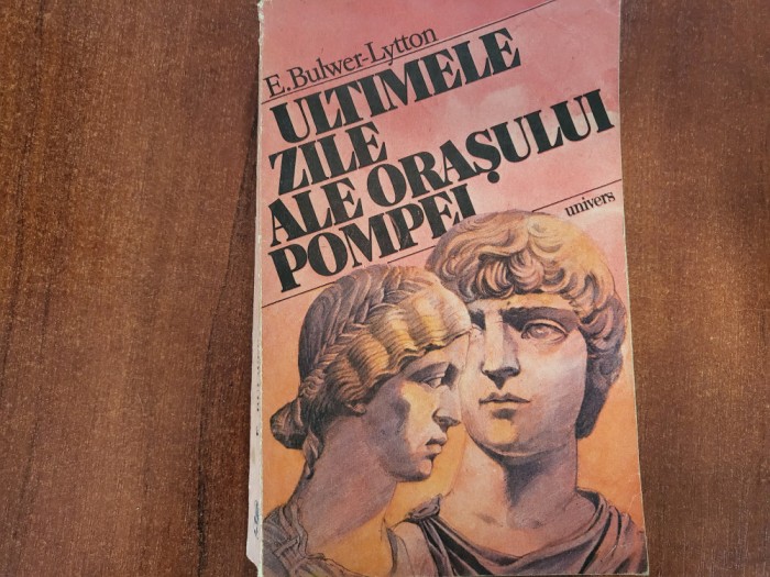 Ultimele zile ale orasului Pompei de E.Bulwer-Lytton