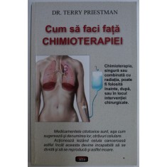 CUM SA FACI FATA CHIMIOTERAPIEI de TERRY PRIESTMAN , 2010