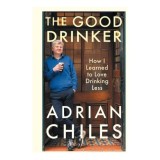 Cumpara ieftin The Good Drinker: How I Learned To Love Drinking Less