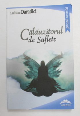 CALAUZITORUL DE SUFLETE de LADISLAU DARADICI , 2014 foto