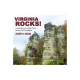 Virginia Rocks!: A Guide to Geologic Sites in the Old Dominion