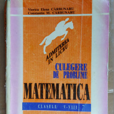 CULEGERE DE PROBLEME DE MATEMATICA CLASELE V-VIII CARBUNARU ,SINGER SIGMA