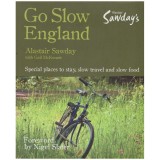 Alastair Sawday, Gail McKenzie - Go slow England - special places to