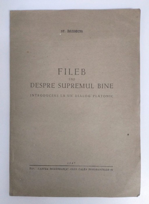 Șt. Bezdechi - Fileb sau despre supremul bine: introducere la un dialog.. (1947)