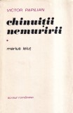 Victor Papilian - Chinuitii nemuririi, volumul 1, Editura SCRISUL ROMANESC, 1976, 616 pagini, brosata, 13x20cm