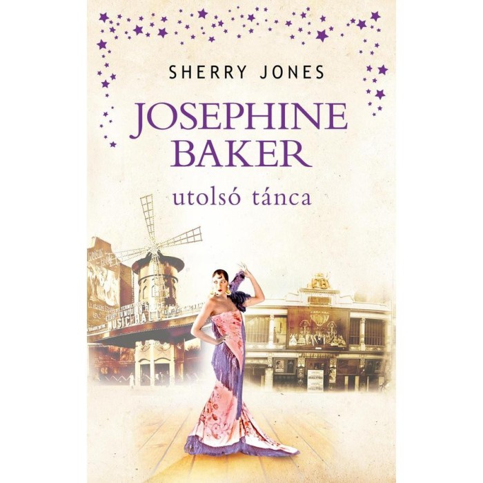 Josephine Baker utols&oacute; t&aacute;nca - Sherry Jones
