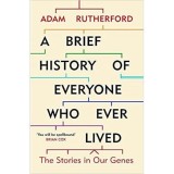 A BRIEF HISTORY OF EVERYONE WHO EVER LIVED