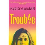 Trouble: A Memoir
