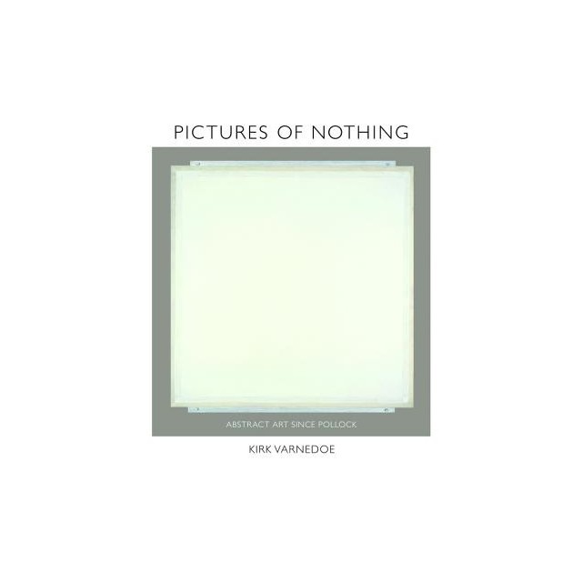 Pictures of Nothing: Abstract Art Since Pollock