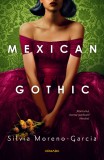Mexican Gothic - Silvia Moreno-Garcia - Nemira