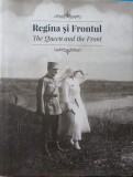 REGINA SI FRONTUL. THE QUEEN AND THE FRONT. EDITIE BILINGVA ROMANA-ENGLEZA-DANIELA MIHAI, ANCA BEATRICE TOD-238572