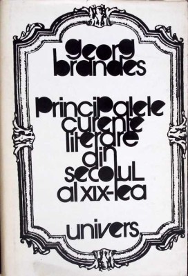 PRINCIPALELE CURENTE LITERARE DIN SECOLUL AL XIX-LEA-GEORG BRANDES-259749 foto