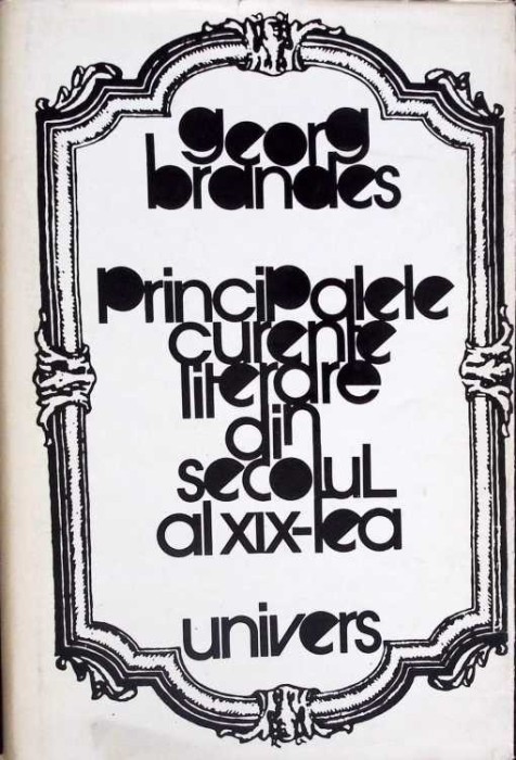 PRINCIPALELE CURENTE LITERARE DIN SECOLUL AL XIX-LEA-GEORG BRANDES-259749