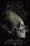 Genes, Giants, Monsters, and Men: The Surviving Elites of the Cosmic War and Their Hidden Agenda