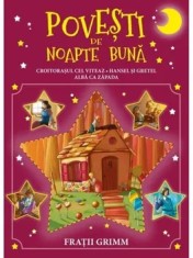 Croitorasul cel viteaz. Hansel si Gretel. Alba ca Zapada. Povesti de noapte buna/Fratii Grimm