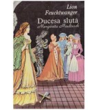 Lion Feuchtwanger - Ducesa sluta - Margareta Maultasch - 126935