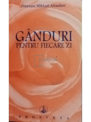 Omraam Mikhael Aivanhov - Ganduri pentru fiecare zi (editia 1999) foto