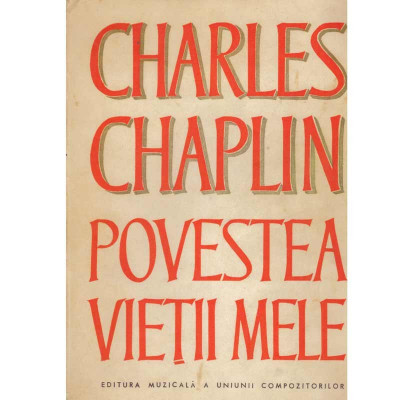 Charles Chaplin - Povestea vietii mele - 116085 foto