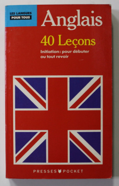 ANGLAIS - 40 LECONS - INIATION : POUR DEBUTER OU TOUT REVOIR par JO - ANN PETERS et JEAN - MICHAEL RAVIER , 1978