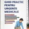 GHID PRACTIC PENTRU URGENTE MEDICALE-COLECTIV-266948