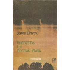 Tineretea lui Bogdan Irava - Stefan Dimitriu