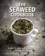 The Seaweed Cookbook: A Forager&amp;#039;s Guide to Edible Seaweeds and Delicious Recipes to Cook with Them foto